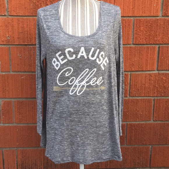 No Boundaries Tops - 🌷SALE🌷Because Coffee! Long sleeve